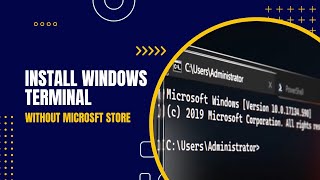 install windows terminal without microsoft store in windows 11 [2023]