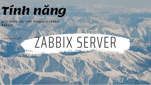 Giới Thiệu Tính Năng của Zabbix Phần 2 | Zabbix server | Hướng dẫn sử dụng zabbix | T.MEDIA |