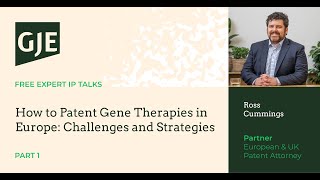How to Patent Gene Therapies in Europe: Challenges and Strategies - Part 1