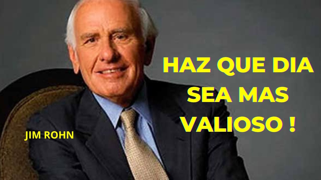 HAZ QUE TU VIDA SEA MAS VALIOSA JIM ROHN #éxito #motivación #felicidad ...