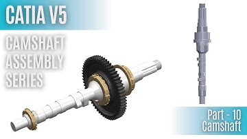 Camshaft Assembly in CATIA | Part 10: Camshaft