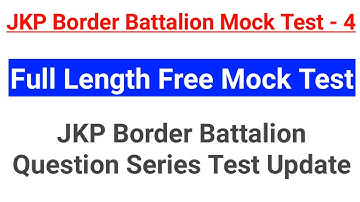 JKP Border Battalion Update | New Full Length Free Mock Test (4th) | Important Questions Test Update