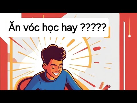 Ăn vóc học hay là gì? - youtube