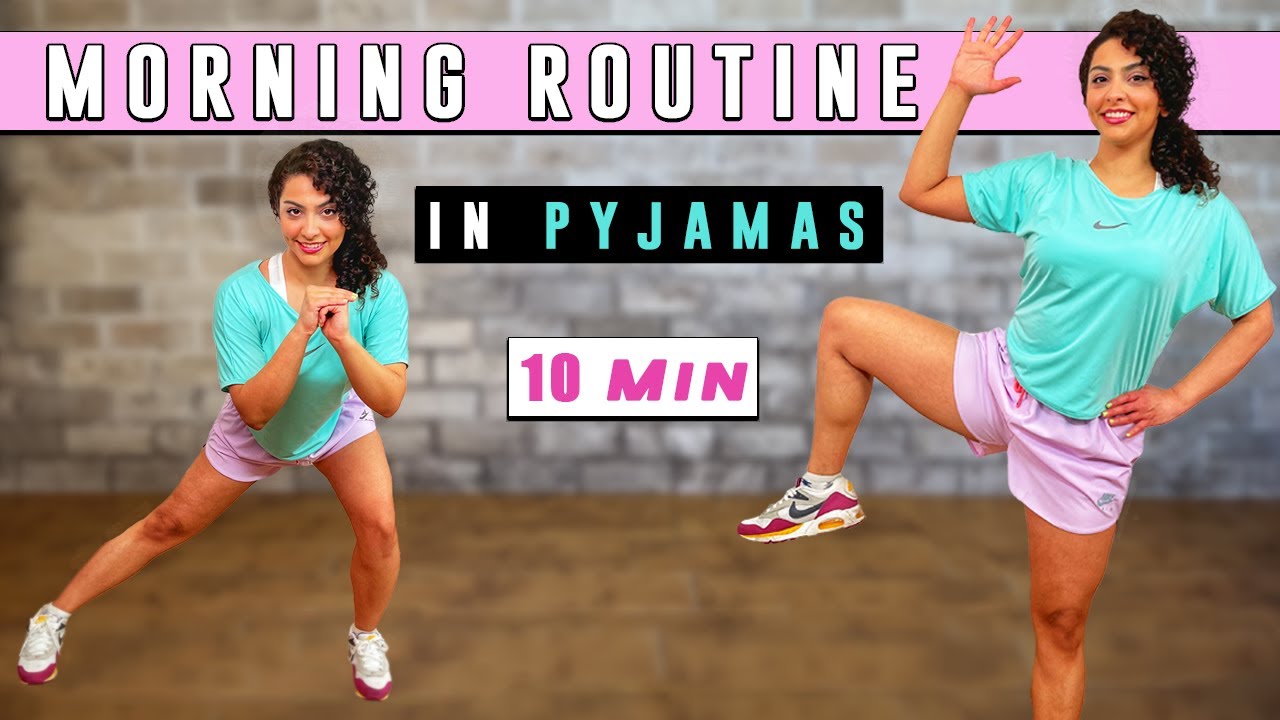 Pyjamas Routine 10 MIN STANDING MORNING ROUTINE IN PYJAMAS (NO EQUIPMENT) - YouTube