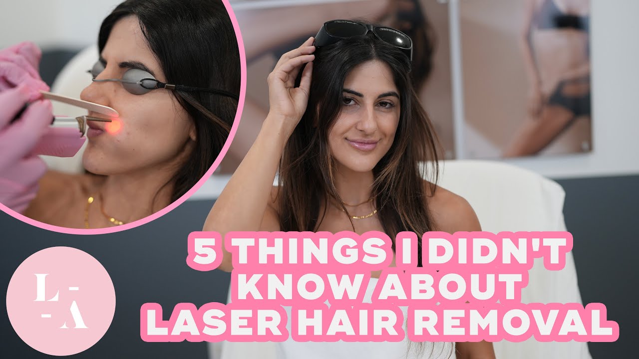 5 Things I Didn't Know About Laser Hair Removal YouTube