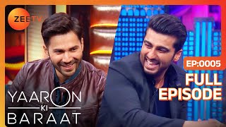 Yaaron Ki Baraat | Varun Dhawan , Arjun Kapoor | Ep 5 | Zee Tv