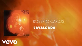 Roberto Carlos - Cavalgada (Áudio Oficial) chords