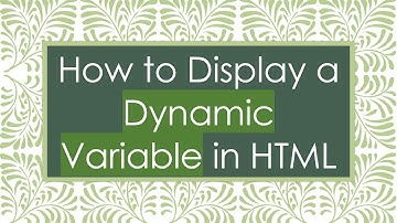 How to Display a Dynamic Variable in HTML