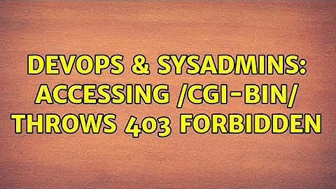 DevOps & SysAdmins: accessing /cgi-bin/ throws 403 forbidden
