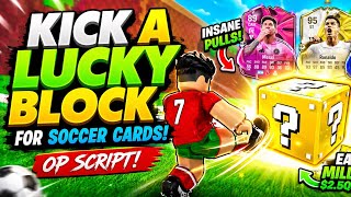 [2x] Kick A Lucky Block for Soccer Cards OPScript [UNPATCHDED] 