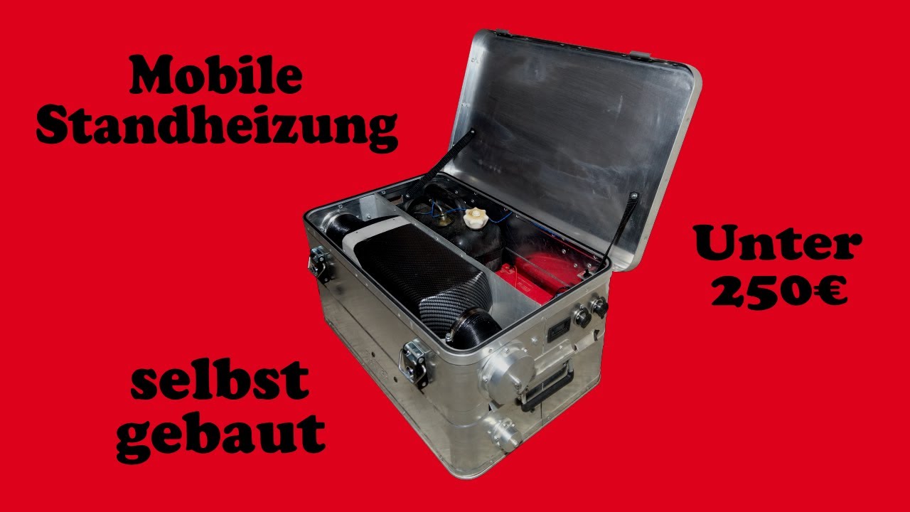 Mobile Standheizung unter 250 € selbst gebaut 