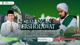 (LIVE) 🔴 Balangan Bersholawat Bersama Habib Syech bin Abdul Qadir Assegaf
