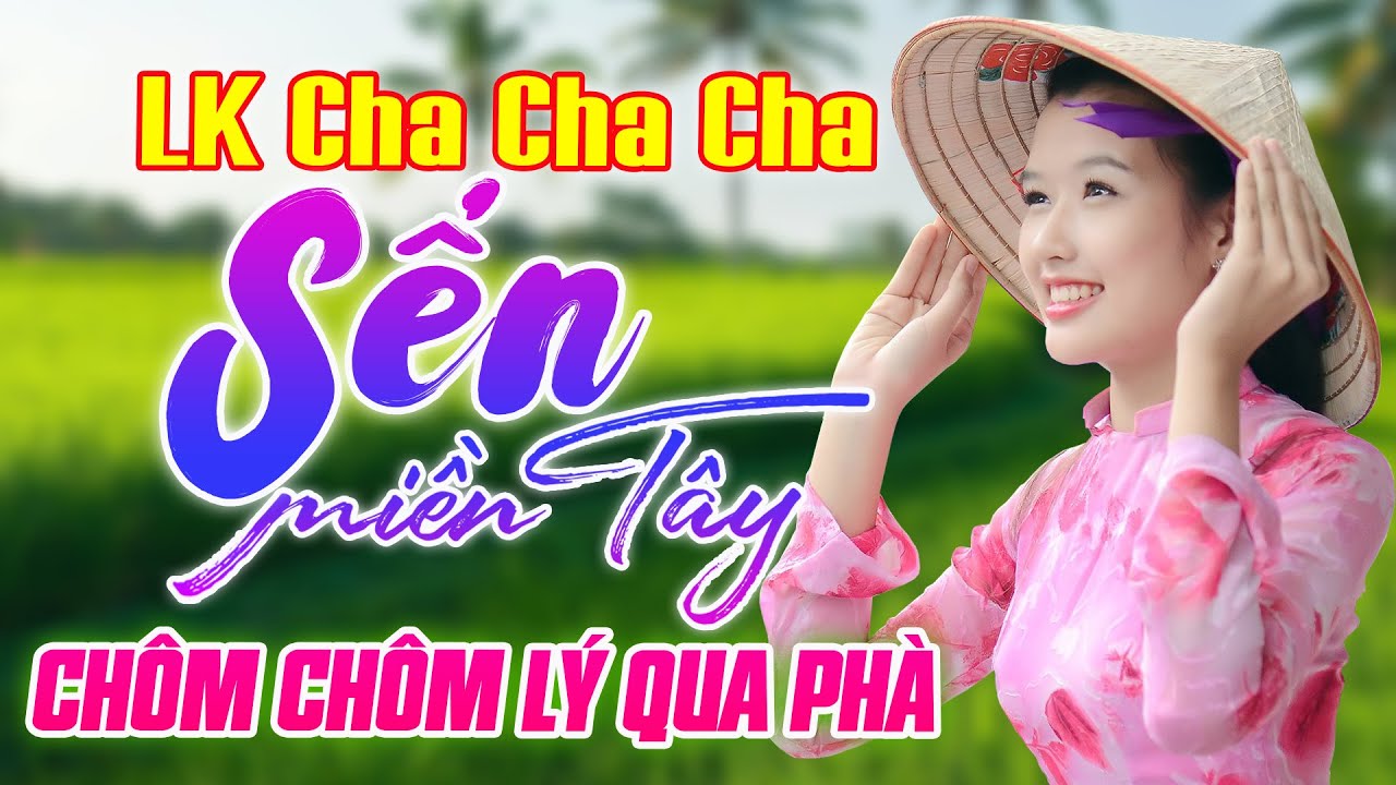 chom chom ly qua pha minh thuy Update Chôm Chôm Lý Qua Phà- LK Dân Ca Miền Tây Nghe Mà Rớt Nước Mắt - LK Cha Cha Sến Miền Tây Hay Nức Lòng