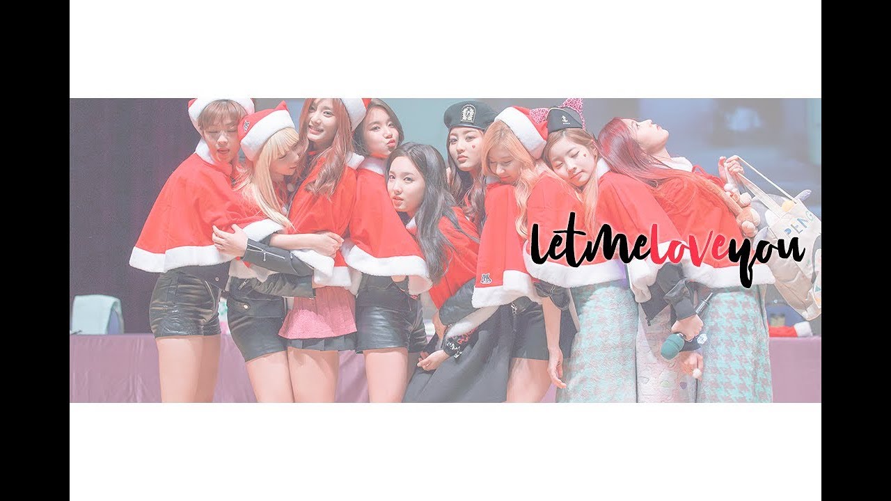 [FMV] Twice; Let me Love you