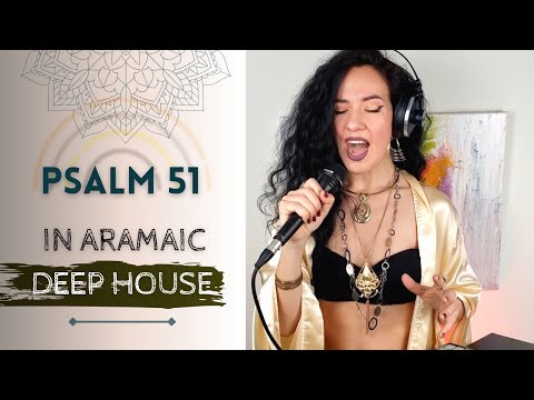 Psalm 51 in Aramaic (Ethnic Deep House) - Carina La Dulce