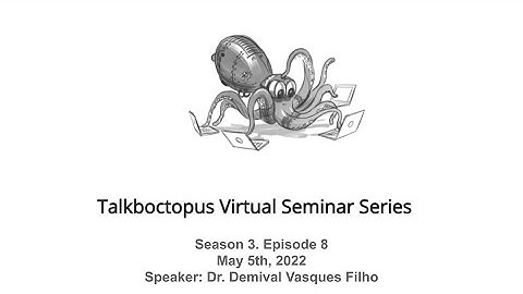 Talkboctopus Seminar Series: S3 Episode 8: Demival Vasques Filho
