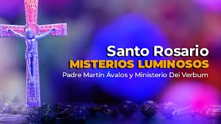 Santo Rosario | Misterios Luminosos | Padre Martín Ávalos junto al Ministerio Dei Verbum