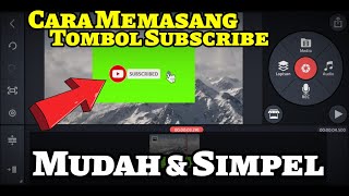 Cara Memasang Animasi Tombol Subscribe di Kinemaster