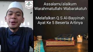 Melafalkan Surah Al-Bayyinah Ayat 5 Beserta Artinya Melafalkan Surah Al-Bayyinah Ayat 5 Beserta Artinya