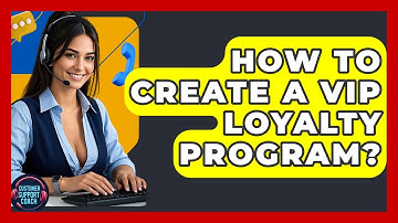 How To Create A VIP Loyalty Program? - Customer Support Coach