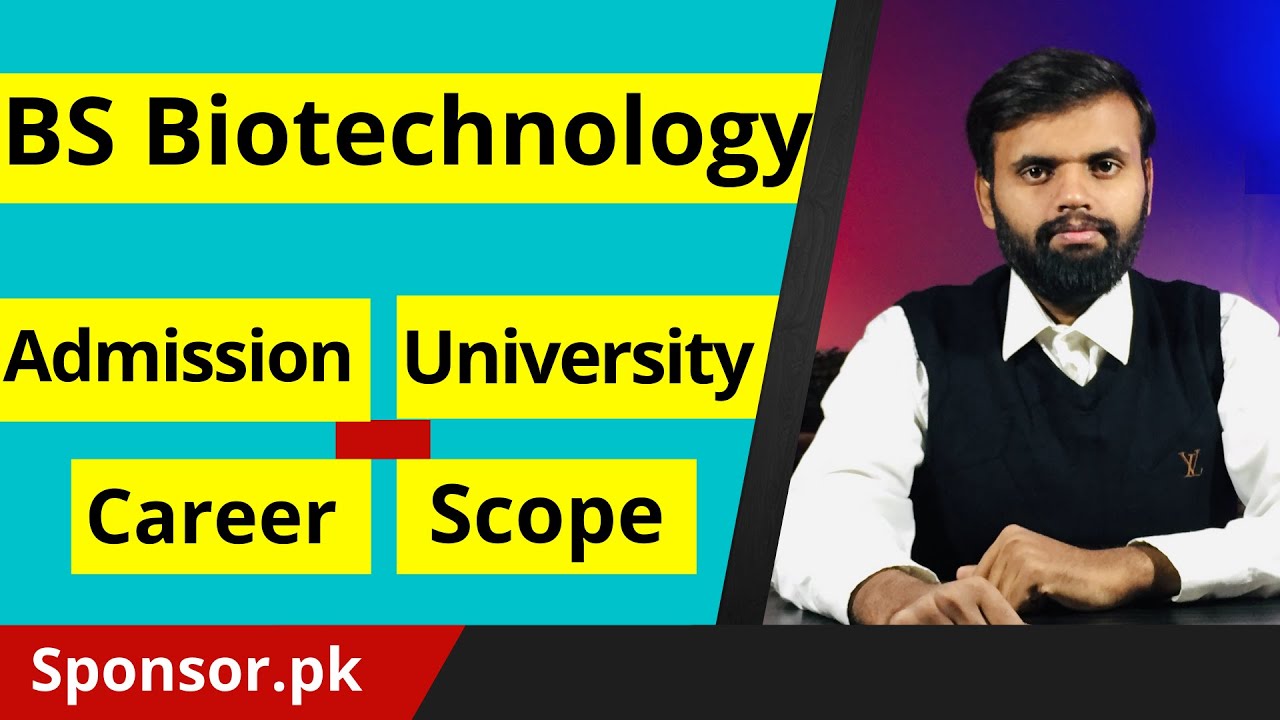 BS Biotechnology Introduction Scope of BS Biotech Bachelor of Sci in