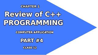 Review of C++ Programming | Part 4 | Chapter 1 | Computer Application | Plus Two | Commerce