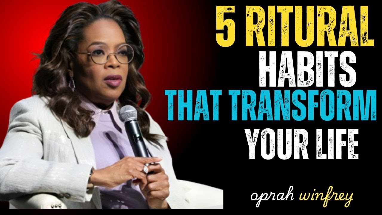 Oprah Winfrey - 5 Ritual Habits That Transform Your Life || Oprah Winfrey Motivational Speech