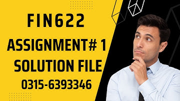 FIN622 assignment 1 solution fa2022 fin622 #fin622 #fin622assignment1 #fin622assignment1fa2022