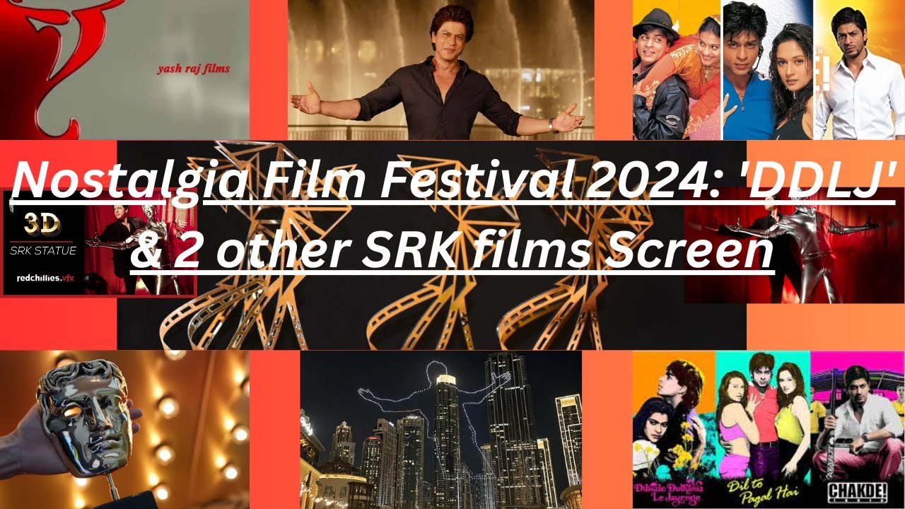 Nostalgia Film Festival 2024 'DDLJ' & 2 other SRK films Screen