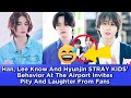 Han lee know and hyunjin stray kids behavior at the airport invites pity and laughter from fans