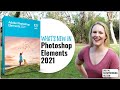 Adobe Photoshop Elements 2021 Review: See all the New Features!