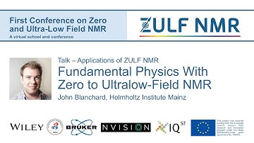 ZULF2020 | John Blanchard | Fundamental Physics With Zero to Ultralow-Field NMR