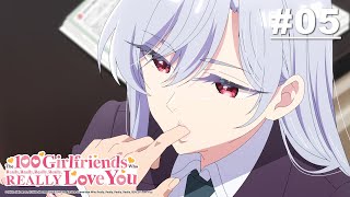 The 100 Girlfriends Who Really, Really, Really, Really, REALLY Love You - EP05 [English Sub]