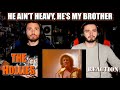 BROTHERS FIRST REACTION TO The Hollies - He Ain't Heavy, He's My Brother