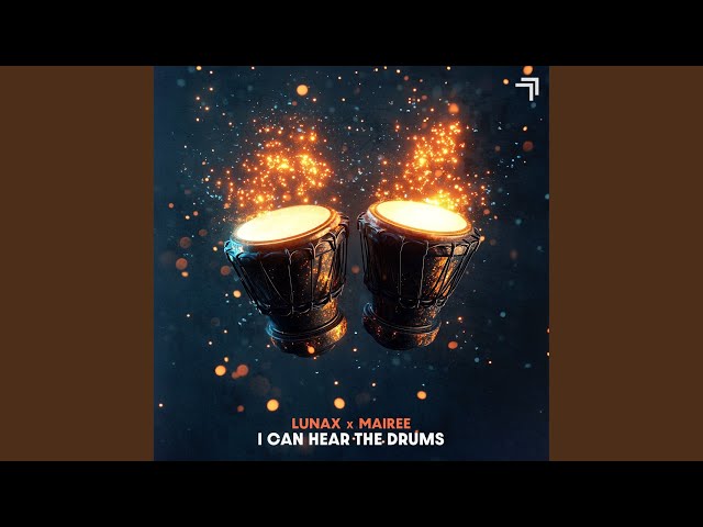 LUNAX & Mairee - I Can Hear The Drums
