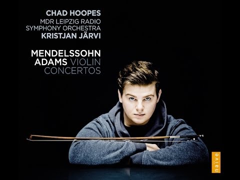 Chad Hoopes, MDR Radio Symphony Orchestra, Kristjan Järvi: Mendelssohn, John Adams