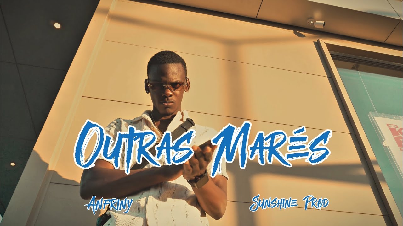 Anfriny - Outras Marés 🌊 ( vídeo clipe oficial) [4K]
