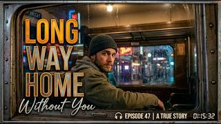 Long Way Home Without You