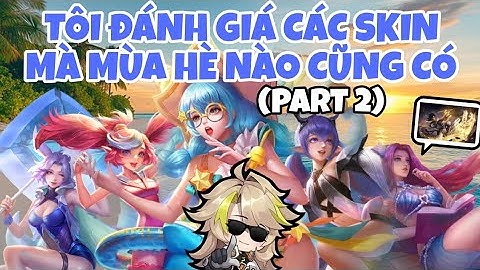 Tôi Đánh Giá Tất Cả Các Skin Tiệc Bãi Biển (Thợ Lặn) Trong Liên Quân (Part 2)