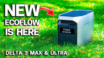 Unraveling the New Ecoflow DELTA 3 Series Ultra & Max Solar Power Generators