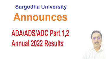 ADA/ADS/ADC Part.1,2 Annual 2022 Results Announced Sargodha University