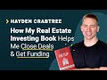 SPS 111:My Real Estate Investing Book Helps Me Close Deals &amp; Get Funding (Hayden Crabtree Interview)