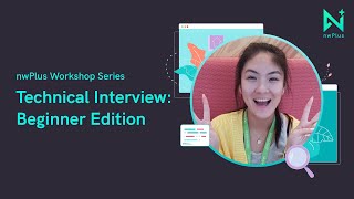 Technical Interview Workshop: Beginner Edition