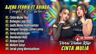 CINTA MULIA (SEPASANG REMAJA JATUH CINTA) - Ajeng Febria Ft Adinda Rahma | BAHAGIA LAGI | FULL ALBUM