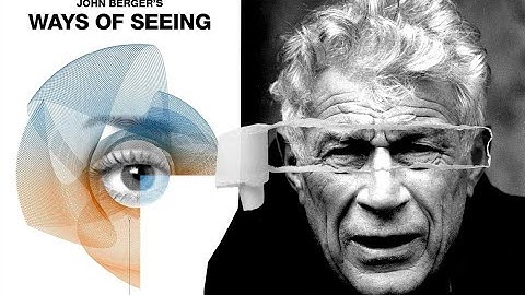 Ways of Seeing with John Berger (1972) Episode 1: Reproductions