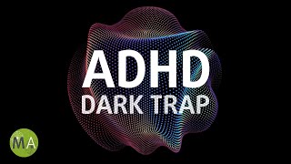 ADHD Intense Relief - Dark Trap Mix with Isochronic Tones