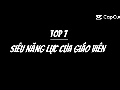 Top 7 siêu năng lực của giáo viên