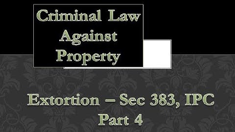 Criminal Law Extortion Sec 383 Part 4