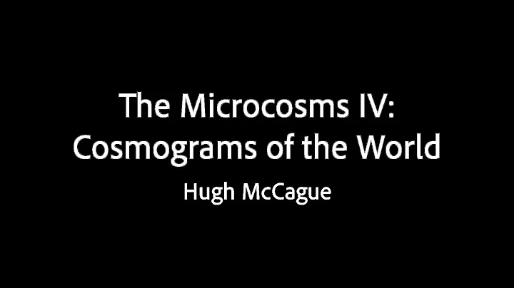 The Microcosms IV: Cosmograms of the World - Hugh McCague