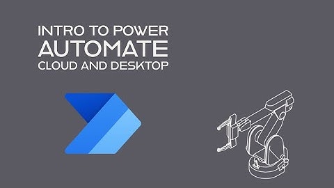 Power Automate Cloud Flow and Desktop Flow Introduction